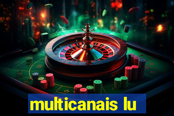 multicanais lu